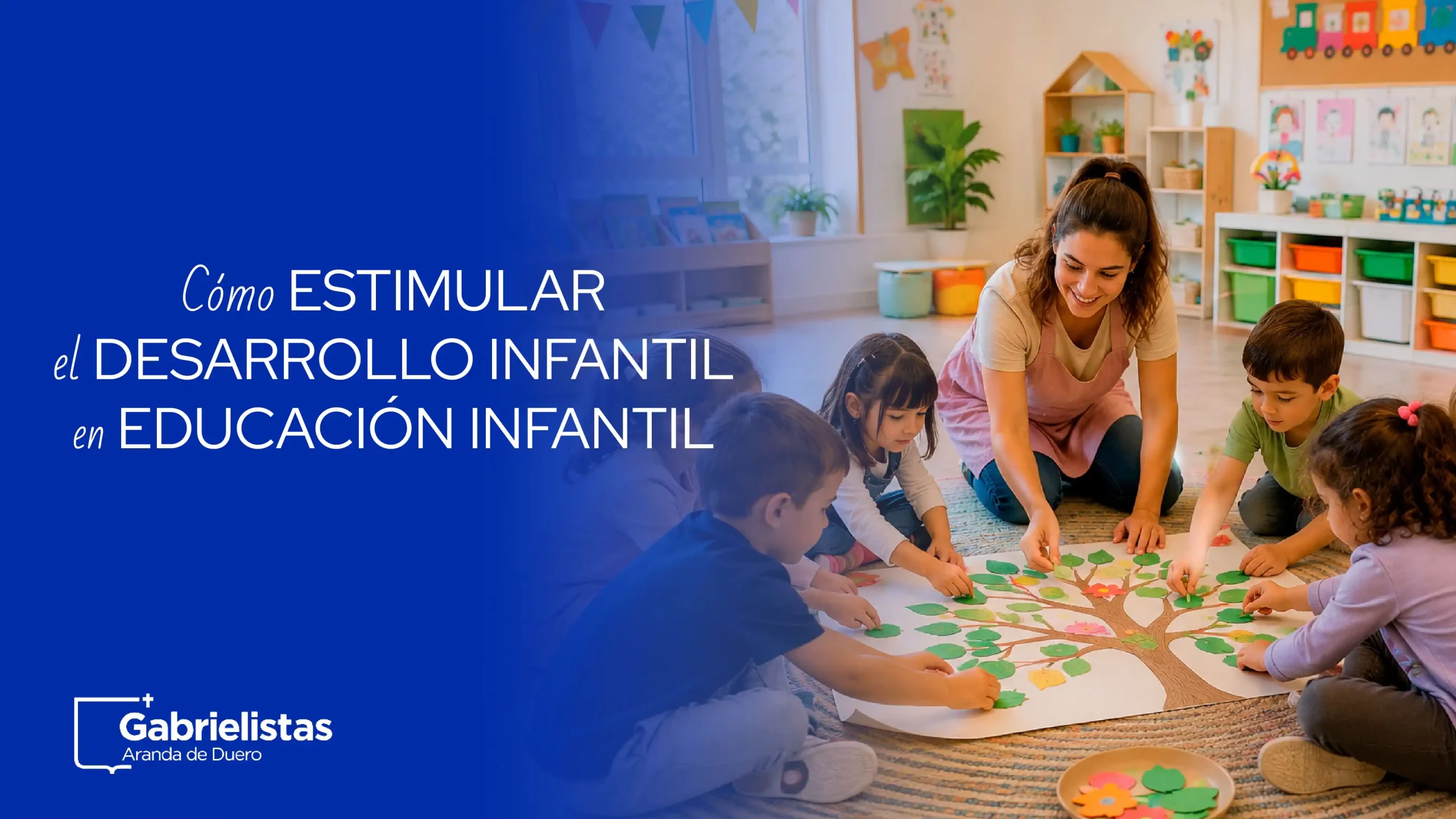 Cómo estimular el desarrollo infantil en educación infantil